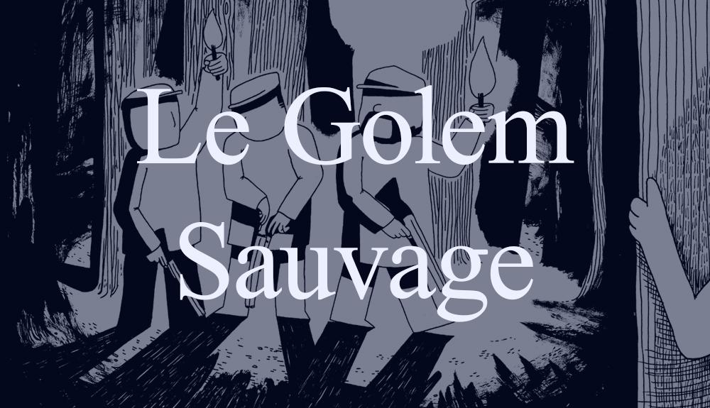 Le Golem Sauvage